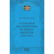 OS CONCURSOS PARA PROFESSORES DO ATHENEU SERGIPENSE (1938-1947)