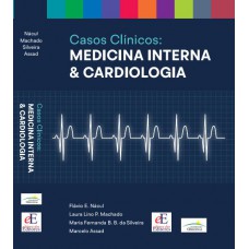 Casos Clínicos: Medicina Interna & Cardiologia