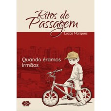 RITOS DE PASSAGEM: QUANDO ERÁMOS IRMÃOS