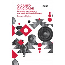 O canto da cidade: Da matriz afro-baiana à axé music de Daniela Mercury