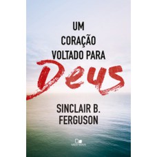 CORAÇÃO VOLTADO PARA DEUS, UM