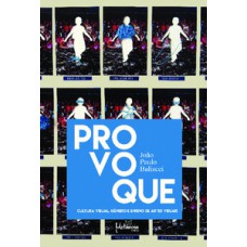 PROVOQUE: CULTURA VISUAL, GÊNERO E ENSINO DE ARTES VISUAIS