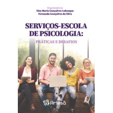 SERVIÇOS-ESCOLA DE PSICOLOGIA: PRÁTICAS E DESAFIOS