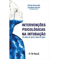 INTERVENÇÕES PSICOLÓGICAS NA INTUBAÇÃO: DA CLÍNICA DO AGORA À CLÍNICA DO DEPOIS