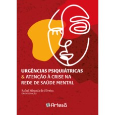 URGÊNCIAS PSIQUIÁTRICAS & ATENÇÃO À CRISE NA REDE DE SAÚDE MENTAL