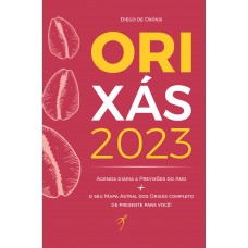 Orixás 2023: Livro, Agenda Diária & Previsões do Ano + o Seu Mapa Astral dos Orixas COMPLETO