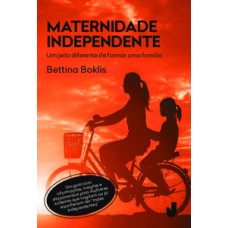 MATERNIDADE INDEPENDENTE: UM JEITO DIFERENTE DE FORMAR UMA FAMÍLIA