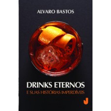 DRINKS ETERNOS E SUAS HISTÓRIAS IMPERDÍVEIS