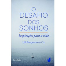 O DESAFIO DOS SONHOS: INSPIRAÇÕES PARA A VIDA