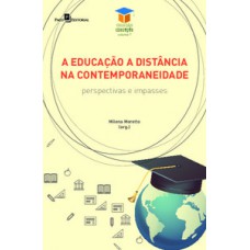 A EDUCAÇÃO A DISTÂNCIA NA CONTEMPORANEIDADE: PERSPECTIVAS E IMPASSES