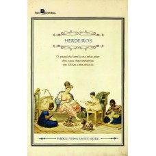 HERDEIROS: O PAPEL DA FAMÍLIA NA EDUCAÇÃO DOS SEUS DESCENDENTES EM MINAS SETECENTISTA
