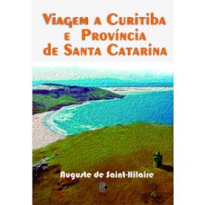 VIAGEM A CURITIBA E PROVÍNCIA DE SANTA CATARINA