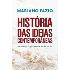 História das ideias contemporâneas: Uma leitura do processo de secularização