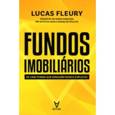 FUNDOS IMOBILIÁRIOS: DE UMA FORMA QUE NINGUÉM NUNCA EXPLICOU