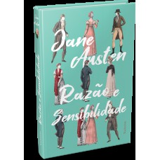 Razão e Sensibilidade - Jane Austen: Edição Especial Capa Dura