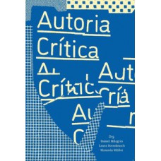 AUTORIA CRÍTICA: CONVERSAS SOBRE A POSIÇÃO DO AUTOR NO CAMPO AMPLIADO DA ARQUITETURA