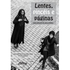 LENTES, PINCÉIS E PÁGINAS: DISCURSOS DE MULHERES