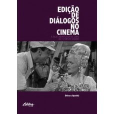 EDIÇÃO DE DIÁLOGOS NO CINEMA: A FALA CINEMATOGRÁFICA COMO UM ELEMENTO SONORO