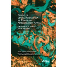 ENSINO DE LÍNGUA PORTUGUESA NA TRILHA DAS METODOLOGIAS ATIVAS: CAMINHOS POSSÍVEIS PARA A LEITURA
