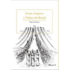 GENTE, LUGARES E VINHOS DO BRASIL