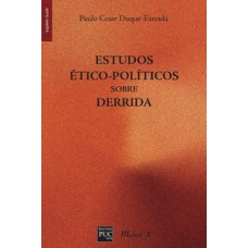 ESTUDOS ÉTICO-POLÍTICOS SOBRE DERRIDA