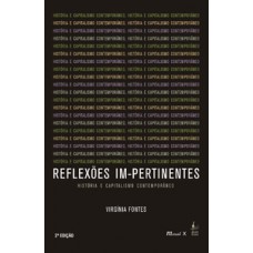 REFLEXÕES IM-PERTINENTES: HISTÓRIA E CAPITALISMO CONTEMPORÂNEO