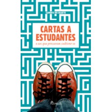 CARTAS A ESTUDANTES: E AOS QUE PROCURAM CULTIVAR-SE