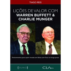 Lições de Valor com Warren Buffett & Charlie Munger: Ensinamentos para quem investe em Bolsa com foco no longo prazo