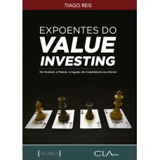 Expoentes do Value Investing: De Graham a Pabrai: o legado de investidores escritores