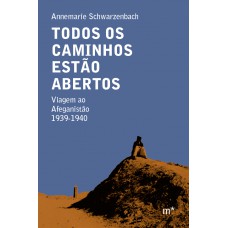 Todos os caminhos estão abertos: Viagem ao Afeganistão 1939-1940