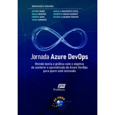 JORNADA AZURE DEVOPS: UNINDO TEORIA E PRÁTICA COM O OBJETIVO DE ACELERAR O APRENDIZADO DO AZURE DEVOPS PARA QUEM ESTÁ INICIANDO