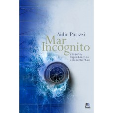 Mar Incógnito: viagens, experiências e descobertas