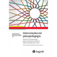 INTERVENÇÕES EM PSICOPEDAGOGIA: GUIA PRÁTICO PARA PACIENTES, FAMILIARES E PROFISSIONAIS DE SAÚDE