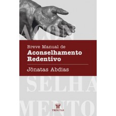 BREVE MANUAL DE ACONSELHAMENTO REDENTIVO