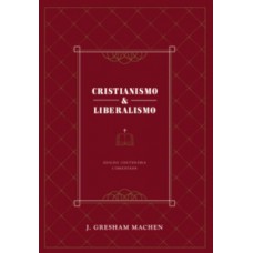 CRISTIANISMO E LIBERALISMO: EDIÇÃO CENTENÁRIA COMENTADA