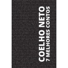 7 MELHORES CONTOS - COELHO NETO