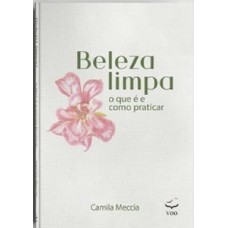 BELEZA LIMPA: O QUE É E COMO PRATICAR