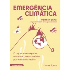 Emergência climática: O aquecimento global, o ativismo jovem e a luta por um mundo melhor