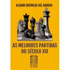 AS MELHORES PARTIDAS DO SÉCULO XIX