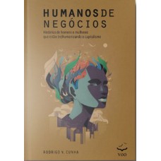 HUMANOS DE NEGÓCIOS: HUMANIZANDO O CAPITALISMO