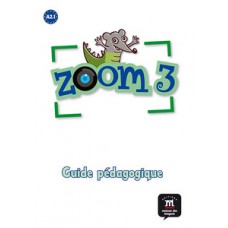 ZOOM 3 - GUIDE PÉDAGOGIQUE