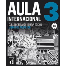 AULA INTERNACIONAL 3 NUEVA EDICIÓN LIBRO DEL PROFESOR