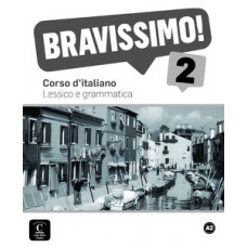 BRAVISSIMO! 2 - LESSICO E GRAMMATICA - A2