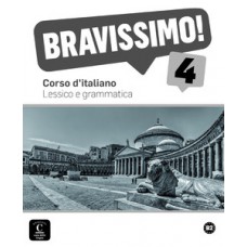 BRAVISSIMO! 4 - LESSICO E GRAMMATICA - B2