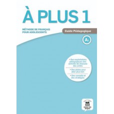 À PLUS! 1-A1 - GUIDE PÉDAGOGIQUE