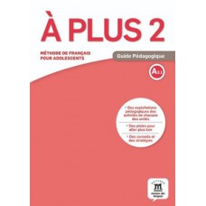 À PLUS! 2-A2.1 - GUIDE PÉDAGOGIQUE