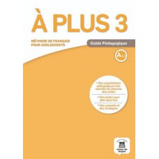 À PLUS! 3-A2.2 - GUIDE PÉDAGOGIQUE