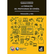 LA FORMACIÓN DEL PROFESORADO DE ESPAÑOL: INNOVACIÓN Y RETO