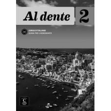 AL DENTE 2 - A2 - GUIDA PER LINSEGNANTE