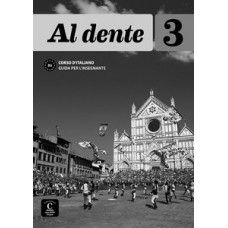 AL DENTE 3 - B1 - GUIDA PER LINSEGNANTE